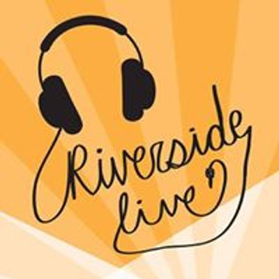 Riverside Live
