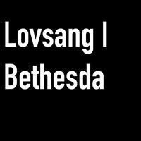 Lovsang i Bethesda