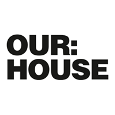 Our:House presents