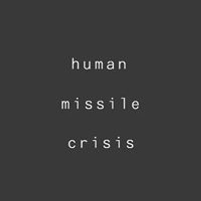 The Human Missile Crisis