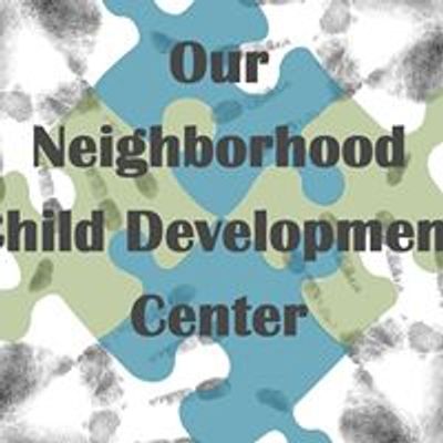 Our Neighborhood Child Development Center Inc.