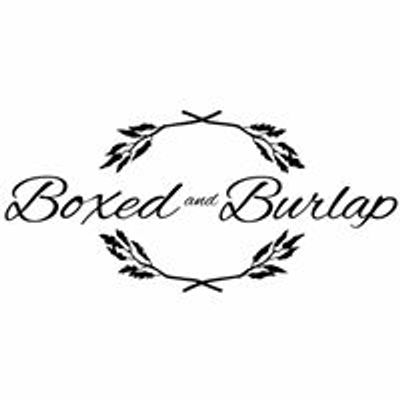 Boxed and Burlap