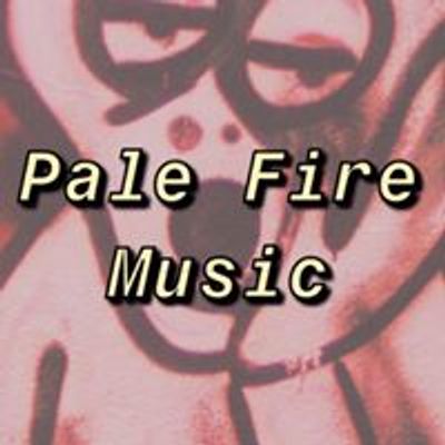 Pale Fire Music