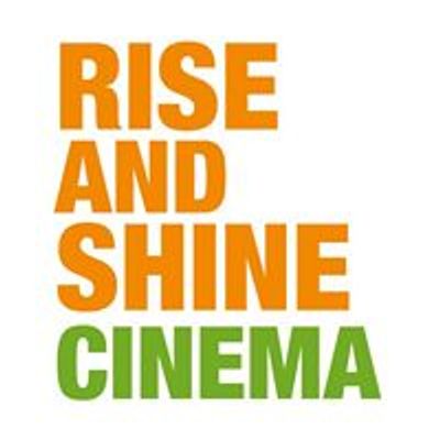 Rise and Shine Cinema