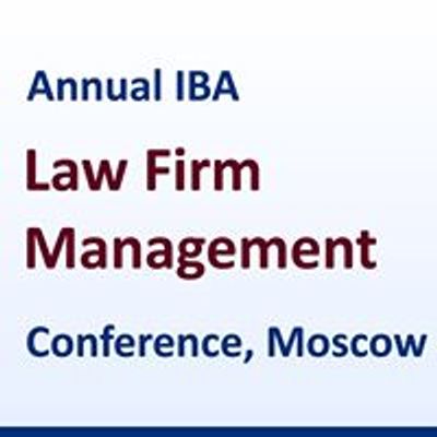 IBA Law Firm Management Conference. Moscow