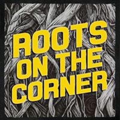 Roots On The Corner