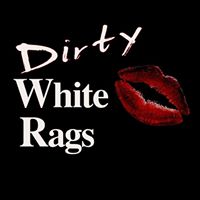 Dirty White Rags