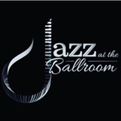 Jazz at the Ballroom