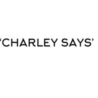 Charley Says