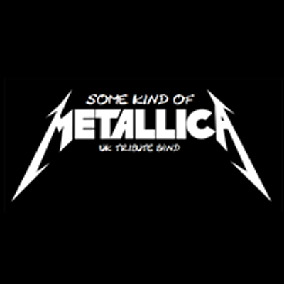 Some Kind Of Metallica - UK Metallica Tribute Band