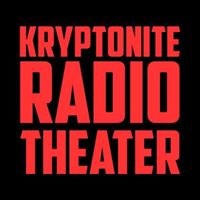 Kryptonite Radio Theater