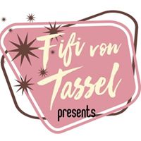 Fifi von Tassel Presents