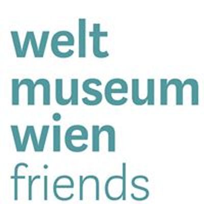 Weltmuseum Wien Friends