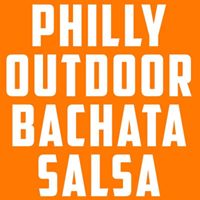 Philly Outdoor Bachata & Salsa