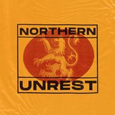 Northern Unrest