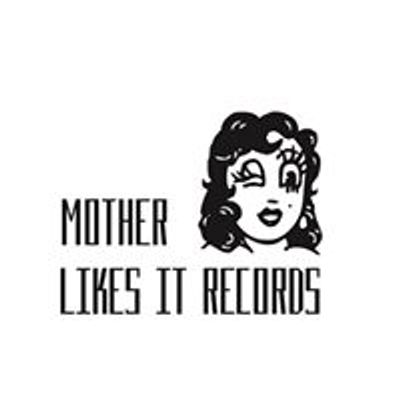 Mother Likes It Records