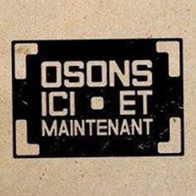 Osons Ici et Maintenant - OIM