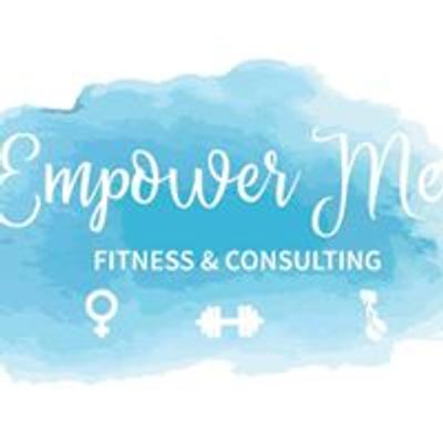 Empower Me Fitness & Consulting