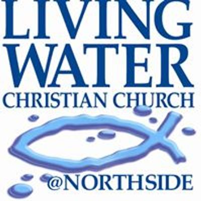 Living Water Christian Church at Northside