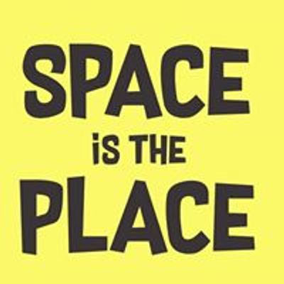 SPACE is the PLACE