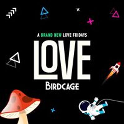 Love - Fridays at Birdcage