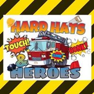 Hard Hats & Heroes - Huntington, WV