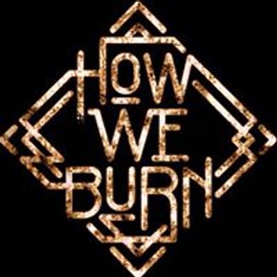 How We Burn