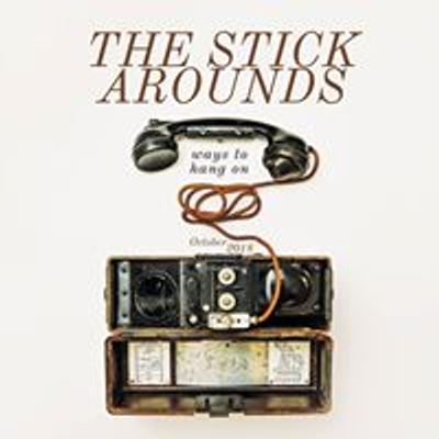 The Stick Arounds