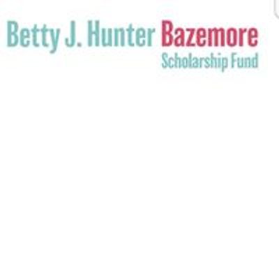 Betty J. Hunter Bazemore Scholarship