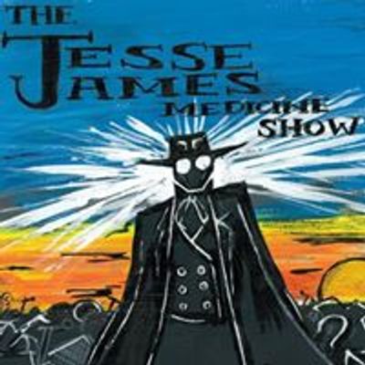 The Jesse James Medicine Show
