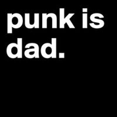 punk is dad