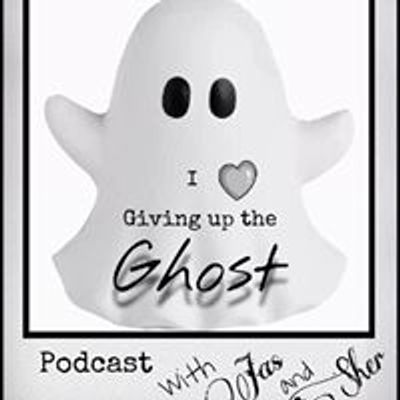 Giving Up The Ghost Podcast