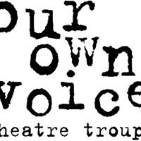 Our Own Voice Theatre Troupe
