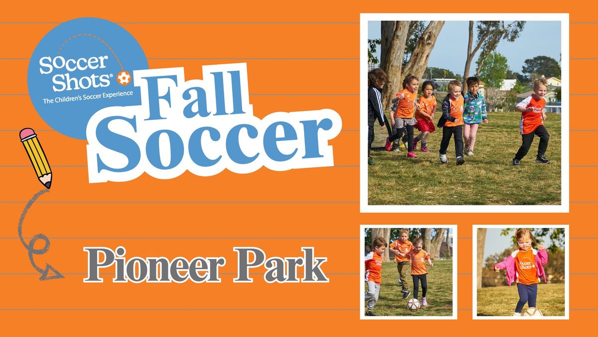 Soccer Shots at Pioneer Park! - Fall Season