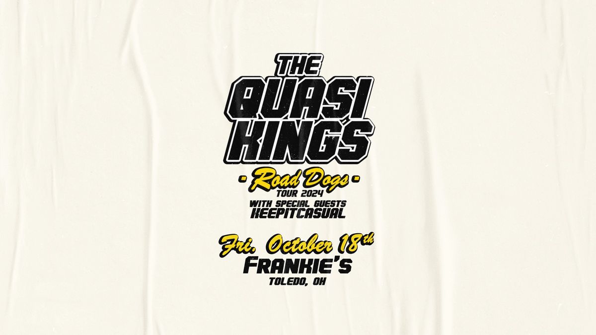 The Quasi Kings, Keepitcasual at Frankie's (Toledo, OH)