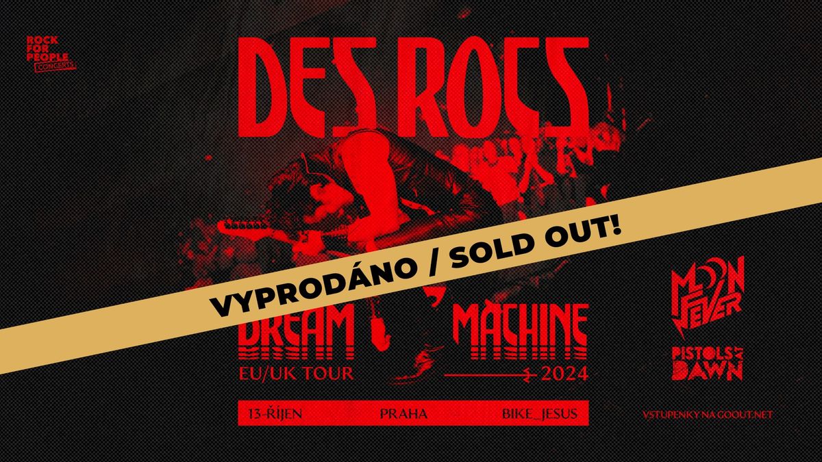 Des Rocs (US) + Special Guests: Moon Fever, Pistols At Dawn \/ PRAGUE - VYPROD\u00c1NO\/SOLD OUT!