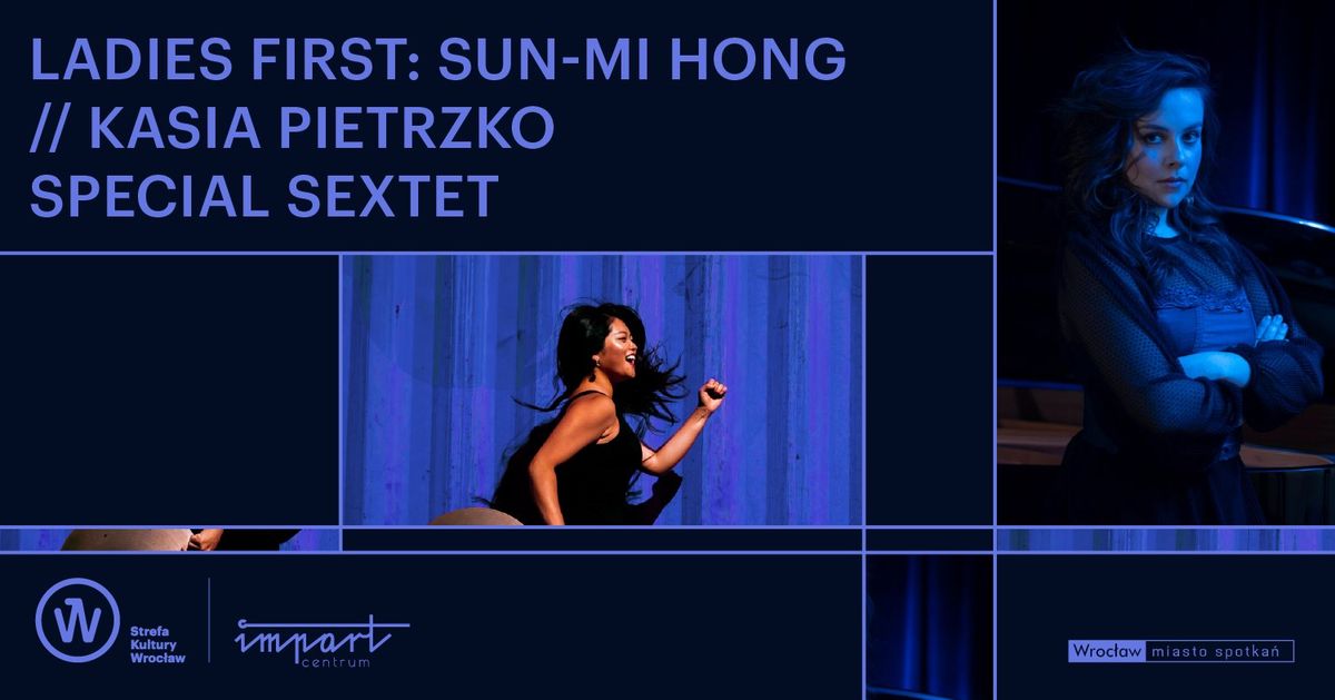 Ladies first: Sun-Mi Hong & Kasia Pietrzko Special Sextet \u2013 koncert