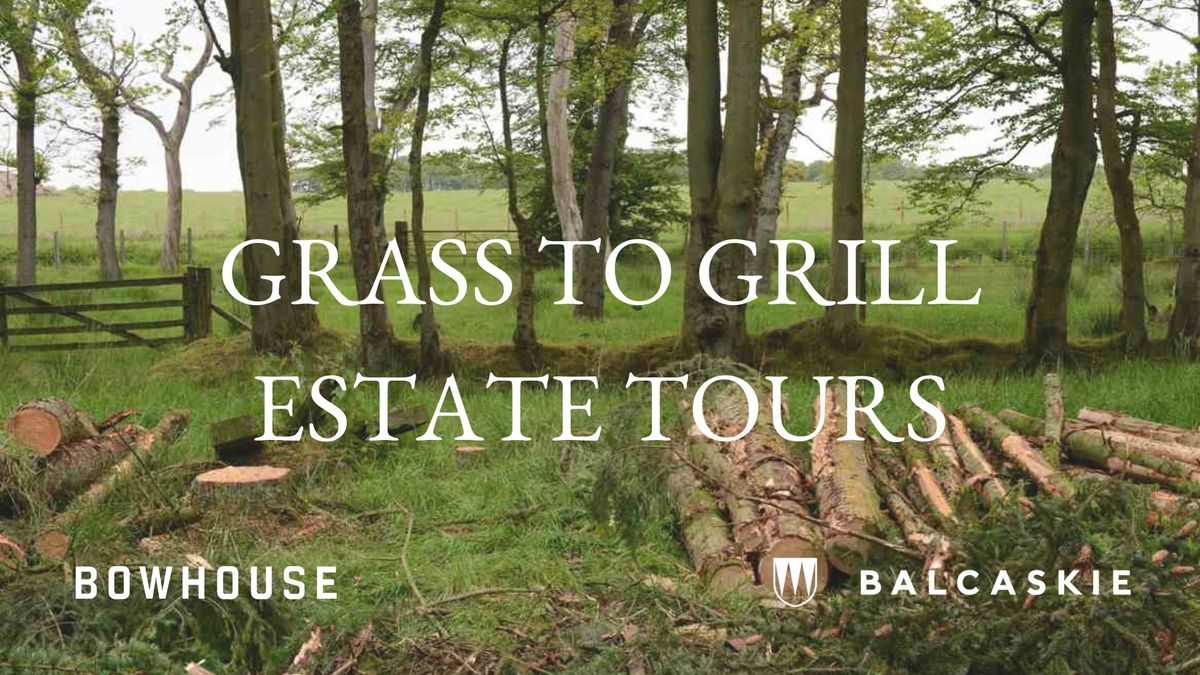 Grass to Grill Estate Tour - August