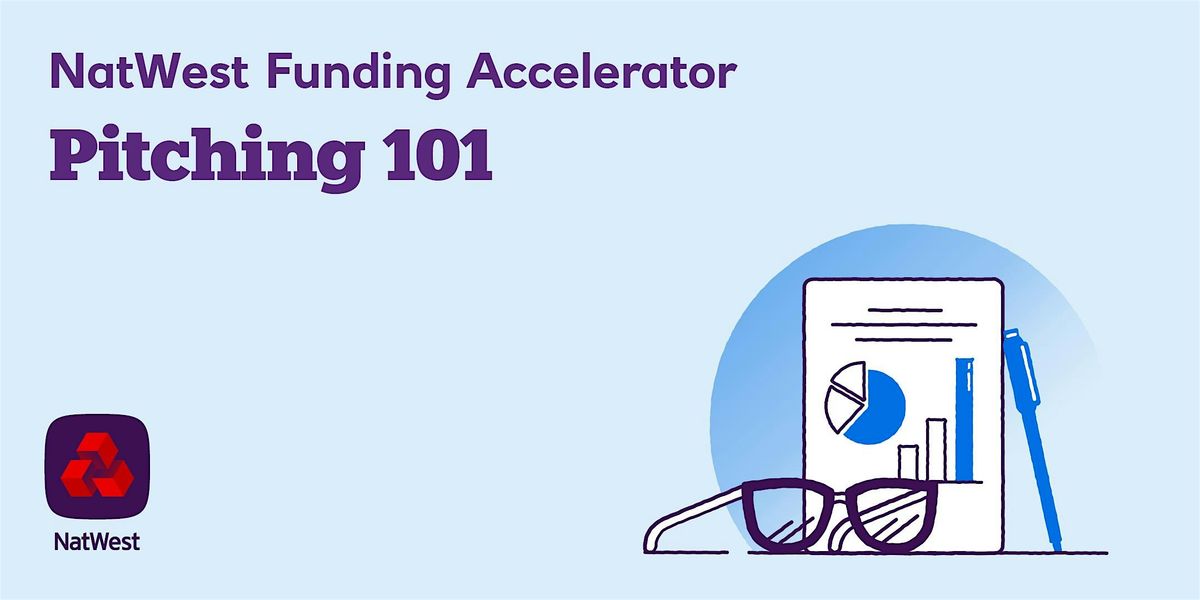 NatWest Funding Accelerator: Pitching 101
