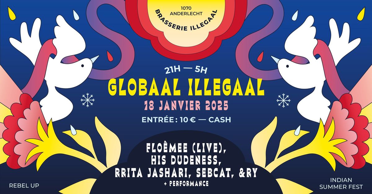 Globaal Illegaal \/\/ Rebel Up x Indian Summer Fest