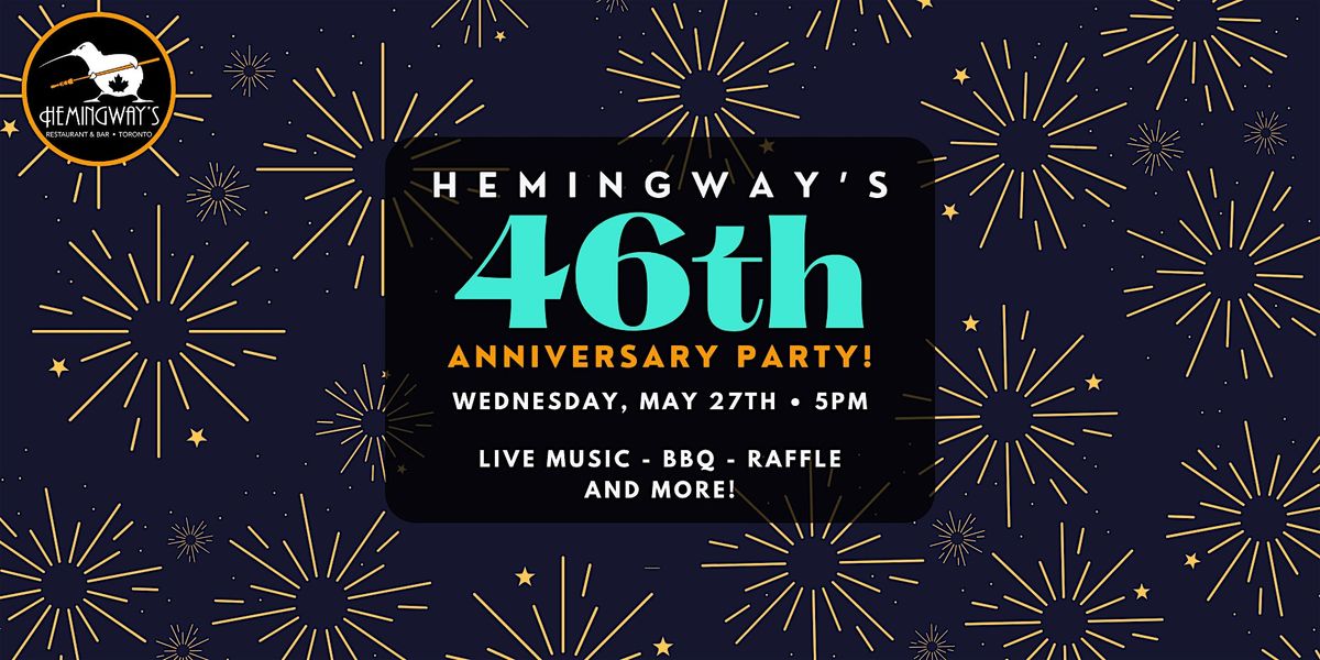 Hemingway's 46th Anniversary Party!