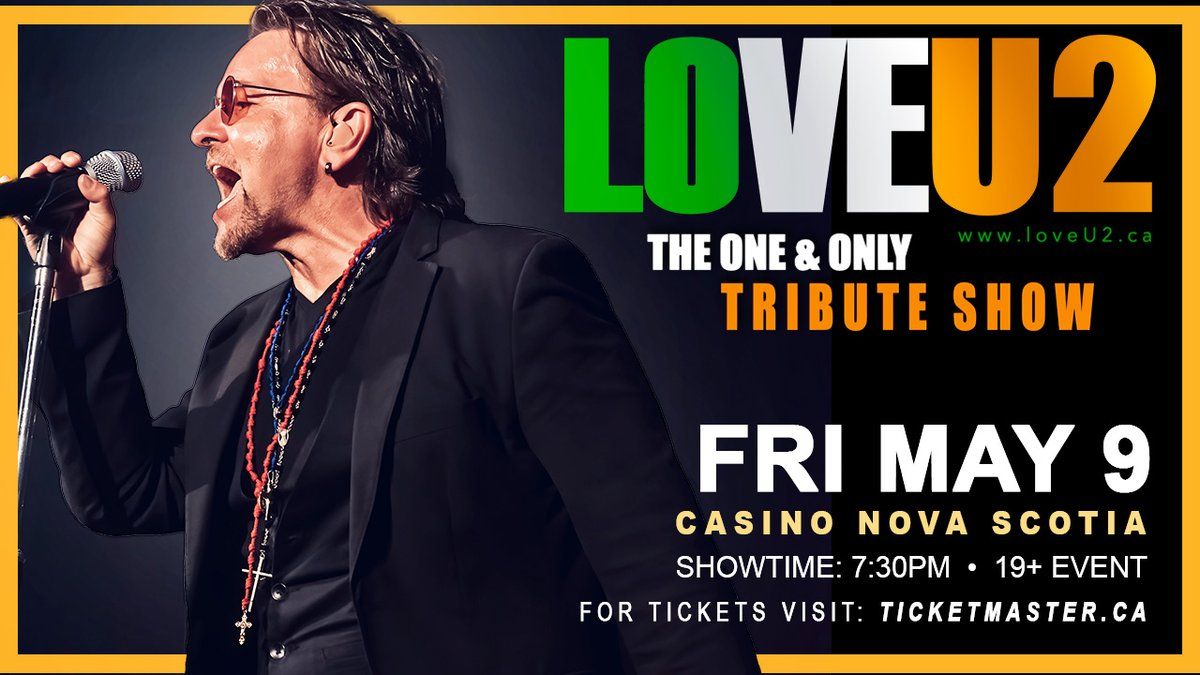 LoveU2 at Casino Nova Scotia