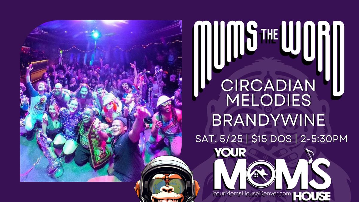 Mums the Word at Your Mom's House (w\/s\/g Circadian Melodies and Brandywine)