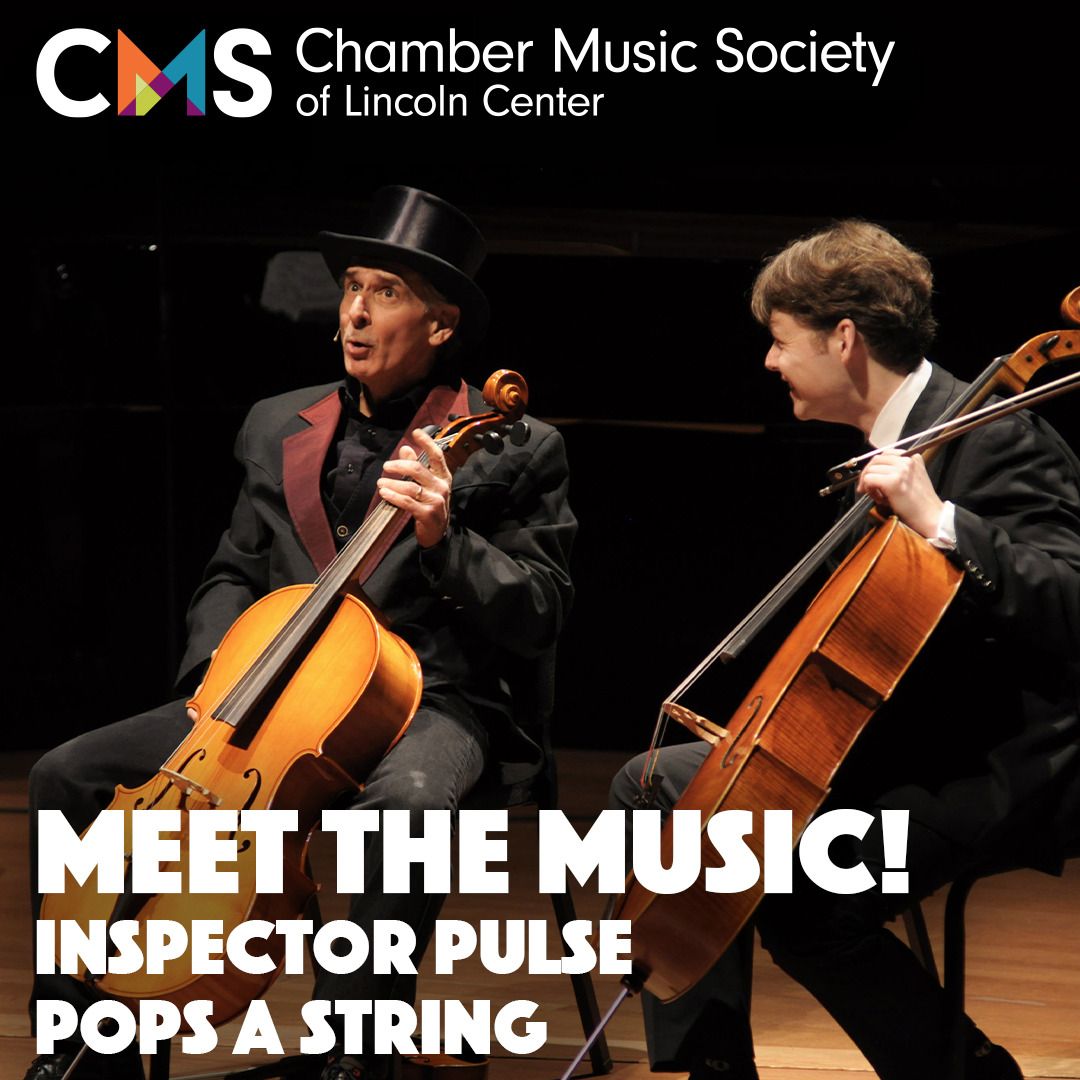 Chamber Music Society of Lincoln Center - Inspector Pulse Pops A String at Lincoln Center - Alice Tully Hall