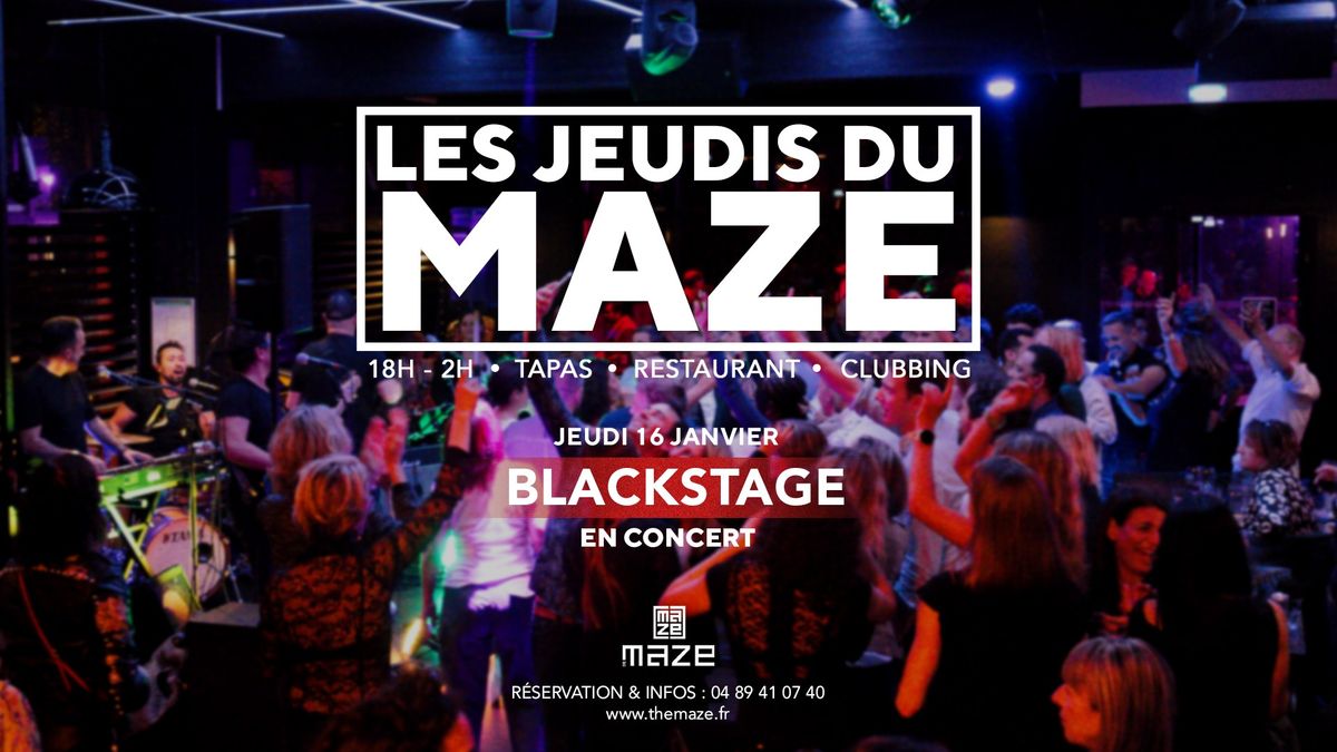 LES JEUDIS DU MAZE AVEC BLACKSTAGE - 16\/01\/25