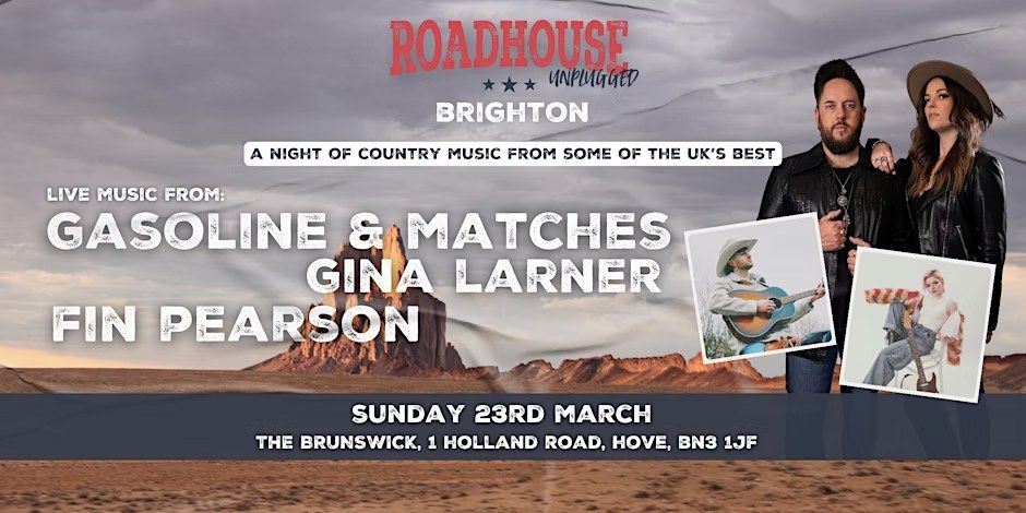 Roadhouse Presents: Gasoline & Matches - Brighton