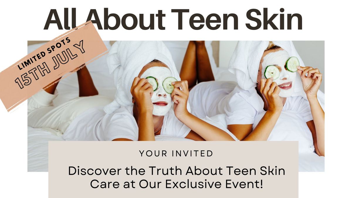 All About Teen Skin Event