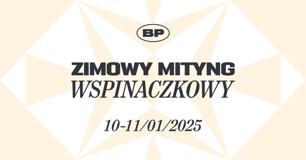 ZIMOWY MITYNG WSPINACZKOWY NA BP \/ 10-11.01.2025 \u2744\ufe0f