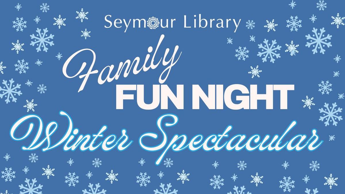 Family Fun Night: Winter Spectacular! 