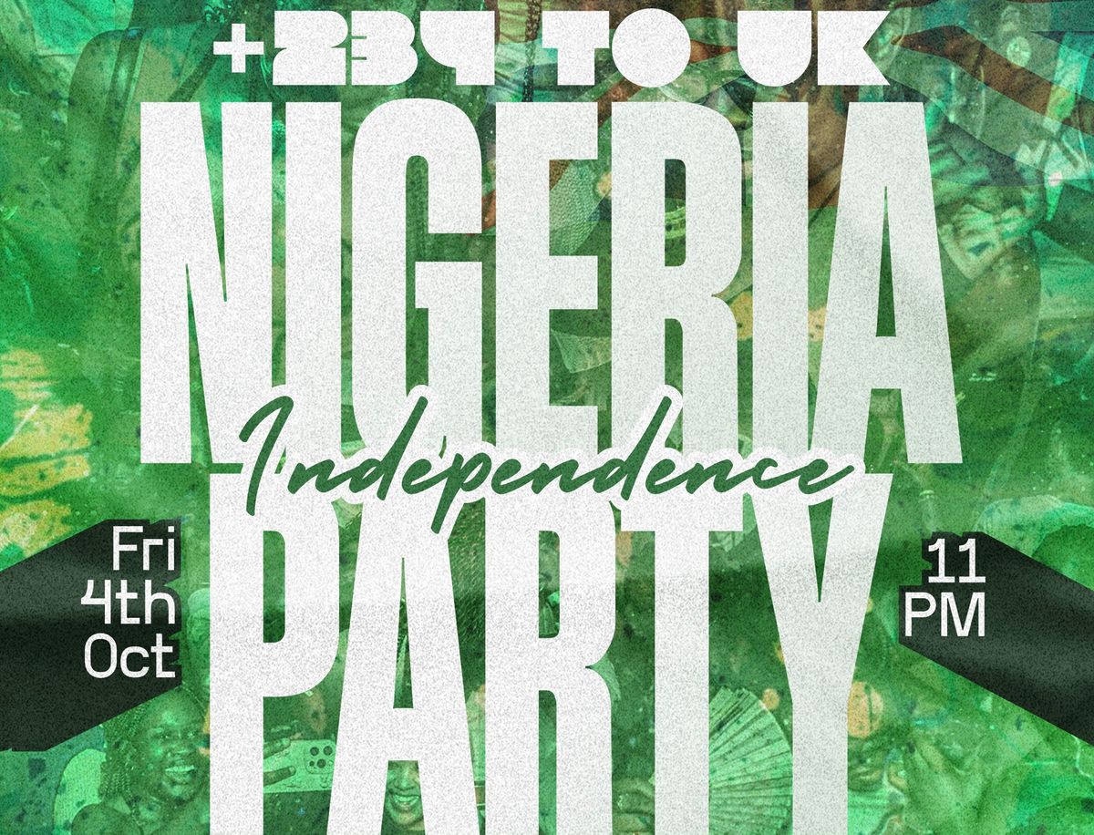 +234 TO UK NIGERIA INDEPENDENCE PARTY